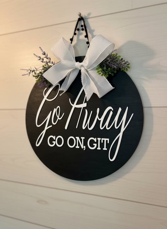 Go Away, Go on Git Wooden Door Hanger